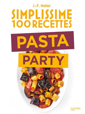 cover image of Simplissime 100 recettes Pasta Party